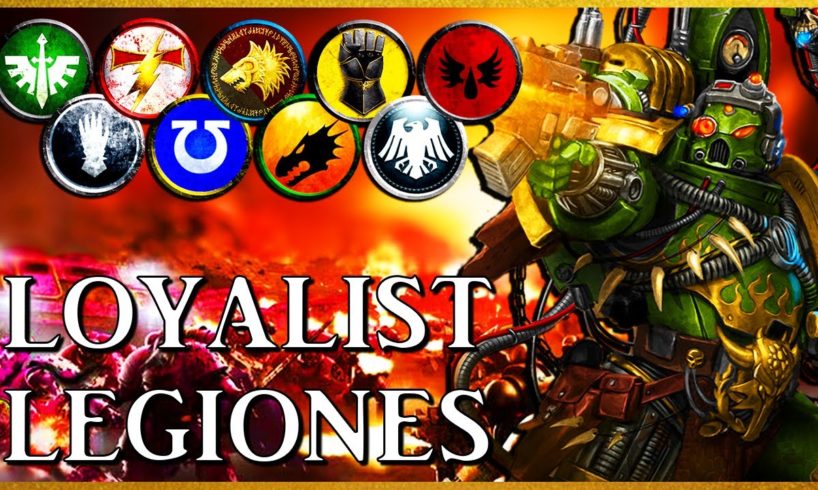 LOYALIST LEGIONS - Defenders of Humanity | Warhammer 40k Lore