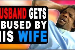 Man Gets Abused By His Wife, Watch What Happens Next.