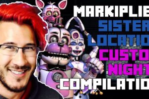 Markiplier Five Nights at Freddy's: Sister Location Custom Night Compilation