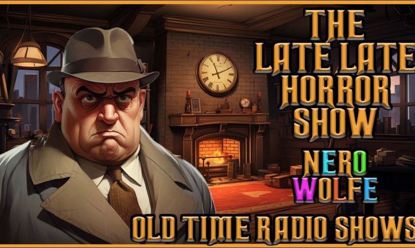 Detective Mix Bag Compilation / Nero Wolfe Brought Friends / Old Time Radio Shows / Up All Night