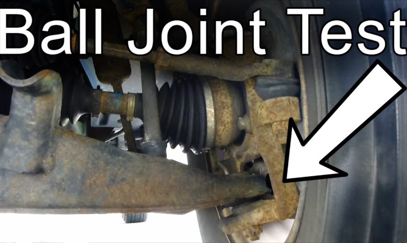 How to Check if a Ball Joint is Bad