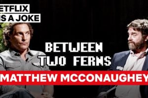 Matthew McConaughey: Between Two Ferns with Zach Galifianakis | Netflix Is A Joke
