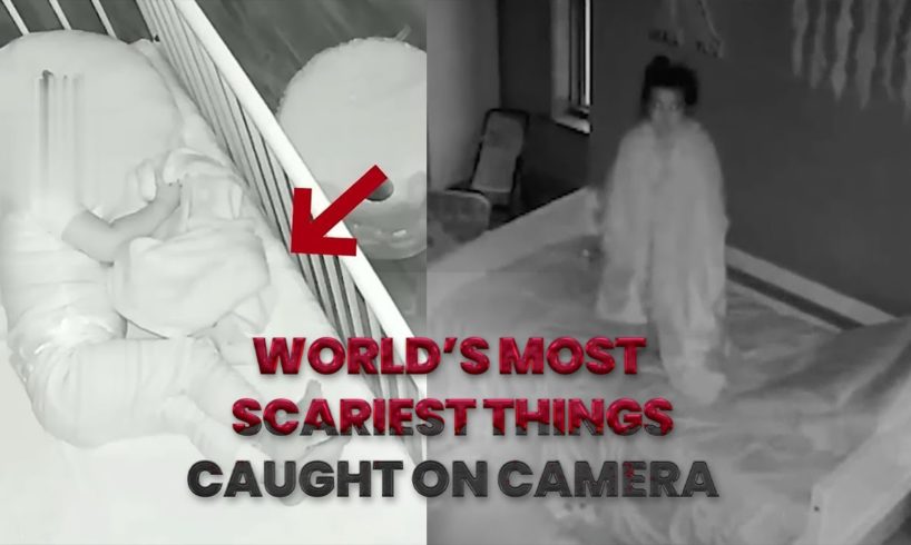 Most Scariest Things Caught On Camera