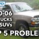 Top 5 Problems 2000-06 GMC Yukon Sierra Chevy Suburban Tahoe Silverado Avalanche Cadillac Escalade