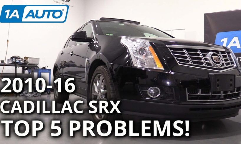 Top 5 Problems Cadillac SRX SUV 2nd Gen 2010-15