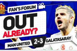 UNITED HEADING FOR EUROPA! Man United 2-3 Galatasaray | LIVE Fan Forum!