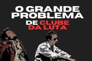 CLUBE DA LUTA É PROBLEMÁTICO, MAS NECESSÁRIO!