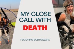 My Close Call with DEATH | Featuring Bob Howard