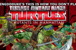 This is How You DON'T Play TMNT Mutants in Manhatten - Death Edition -KingDDDuke TiHYDP # 170