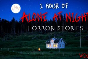 1 Hour of Alone at Night Horror Stories | Vol. 2 (Compilation)
