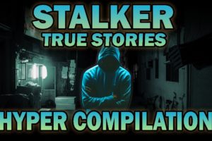 25 True Creepy Stalker Horror Stories - Hyper Compilation