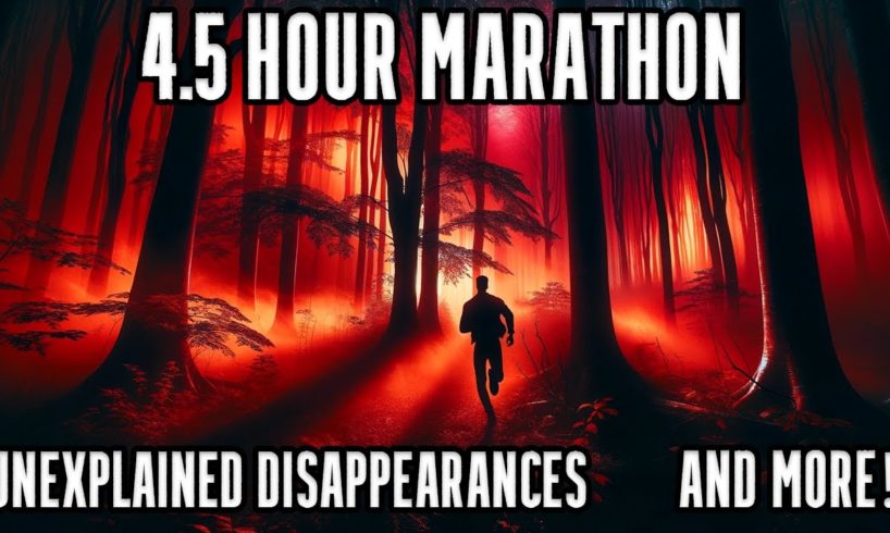4 HOUR COMPILATION OF STRANGE & CREEPY DISAPPEARANCES