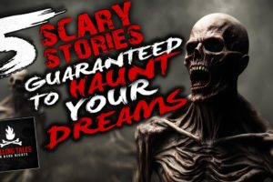 5 Scary Stories Guaranteed to Haunt Your Dreams ― Creepypasta Horror Story Compilation