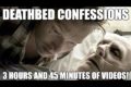 All Deathbed Confessions Compilation - 3 Hours and 45 Minutes of Video