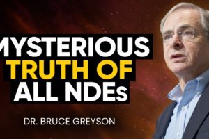 Doctor Studied NDEs for 30 Yrs: Uncovered the TRUTH About Near Death Experiences | Dr. Bruce Greyson