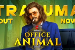 Office Animal | Trauma Out Now Ft. Ankit Motghare & Shreya Singh