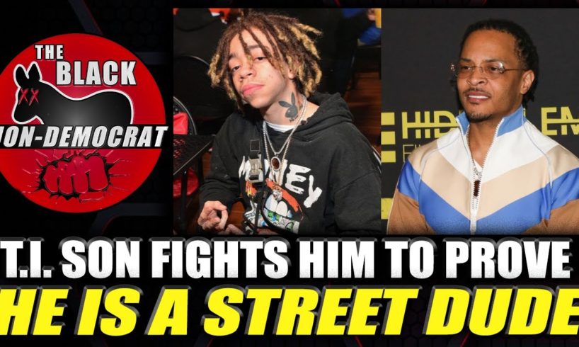 T.I. Son Fights Him To Prove He Is A Street Dude...This Was Hilarious