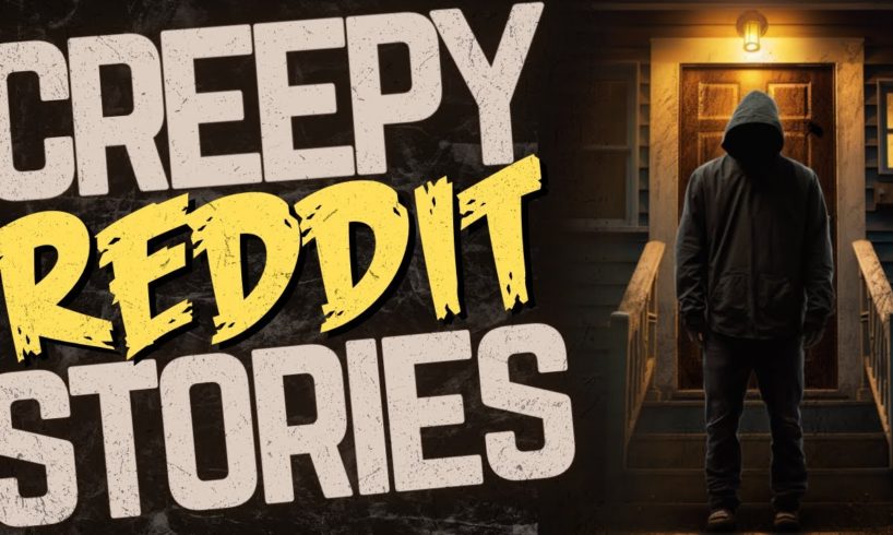 127 True Creepy Reddit Stories MEGA Compilation || 16 HOURS