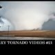 5 Scariest Tornado Videos from Up Close (Vol. 21)