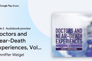 Doctors and Near-Death Experiences, Vol. 2 by Jenniffer Weigel · Audiobook preview