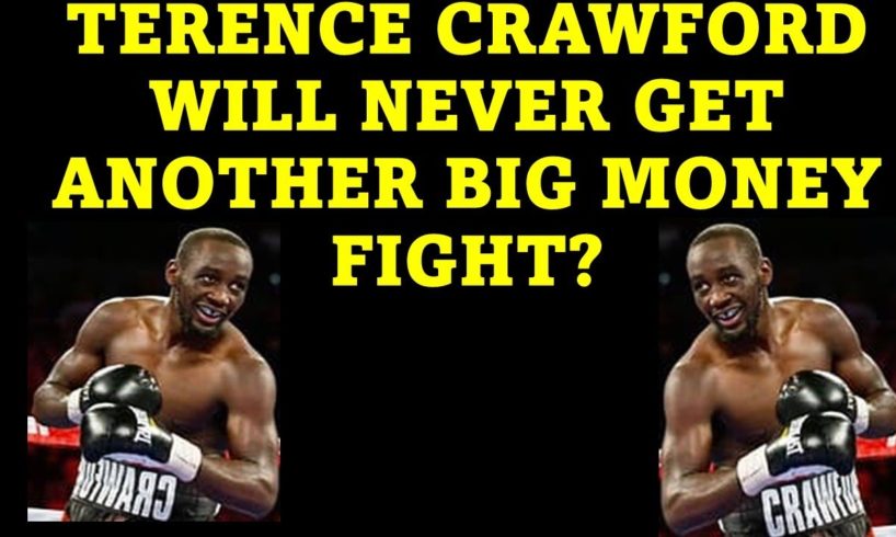 NO BIG MONEY FIGHTS FOR TERENCE CRAWFORD OUTSIDE OF ENNIS, TSZYU, CHARLO, EUBANK JR., AND CANELO.