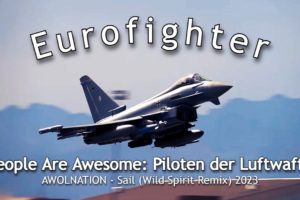 People Are Awesome: Eurofighter - Piloten der Luftwaffe ✠ AWOLNATION - Sail (Wild Spirit Remix) 2023