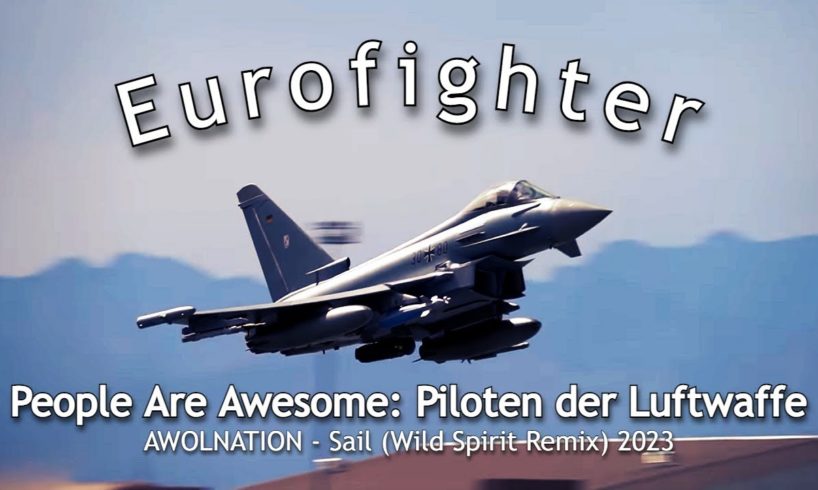 People Are Awesome: Eurofighter - Piloten der Luftwaffe ✠ AWOLNATION - Sail (Wild Spirit Remix) 2023