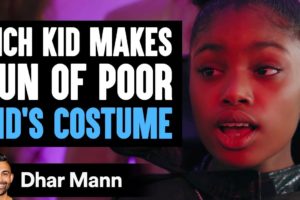 Rich Kid MAKES FUN OF Poor Kids HALLOWEEN COSTUME  | Dhar Mann