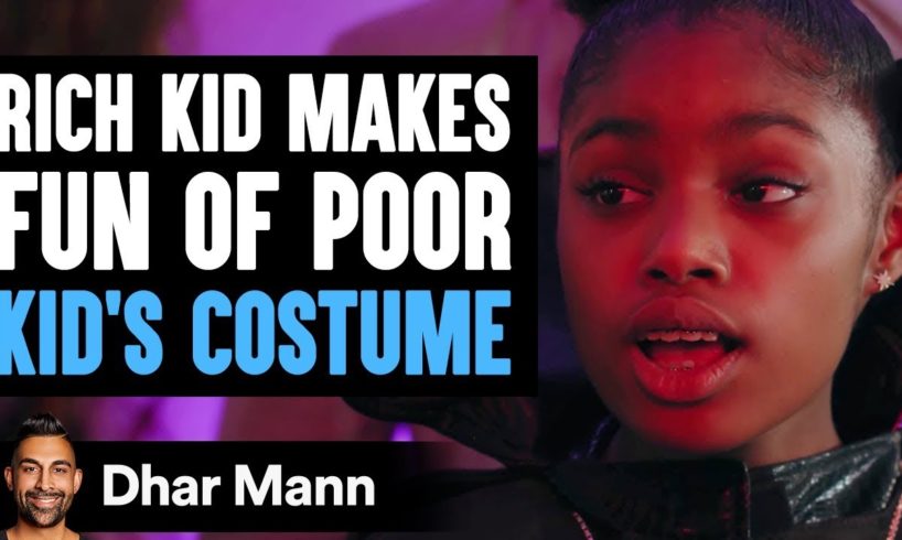 Rich Kid MAKES FUN OF Poor Kids HALLOWEEN COSTUME  | Dhar Mann