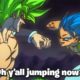 When GOGETA spawned in to beat the CTE out of BROLY