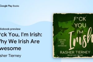 F*ck You, I'm Irish: Why We Irish Are Awesome by Rasher Tierney · Audiobook preview