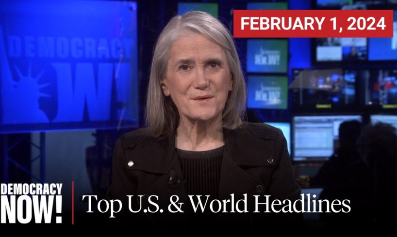 Top U.S. & World Headlines — February 1, 2024