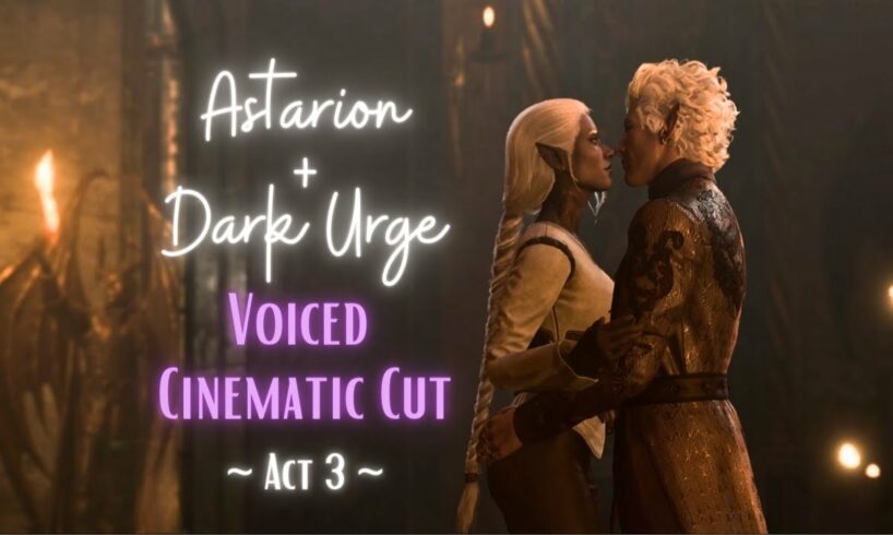 Dark Urge + Astarion Romance : VOICED Cinematic Cut / Compilation (Act 3)