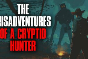 Misadventures Of A Cryptid Hunter