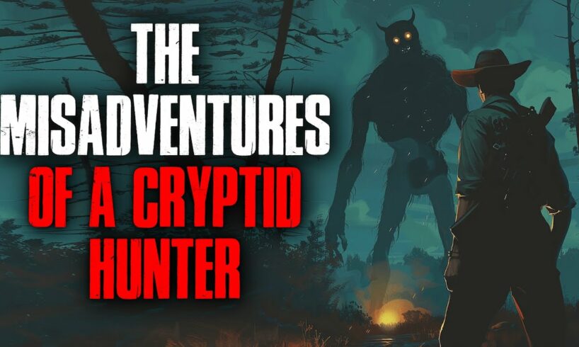 Misadventures Of A Cryptid Hunter