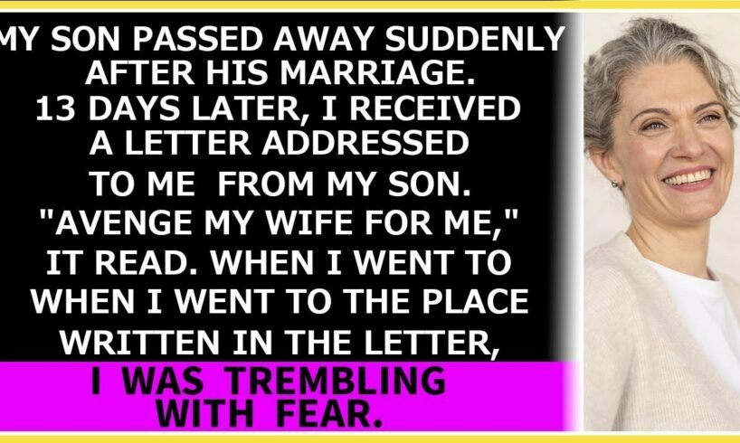 【Compilation】My son died suddenly after marriage. 13 days later, I received a letter from him...
