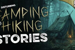 53 Real DISTURBING Camping and Hiking Stories (COMPILATION)