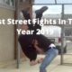 Best Street fights In The Year 2019
