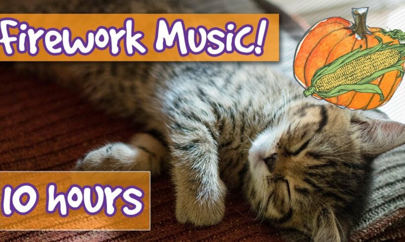 Firework Music for Cats! Relaxing Music for Cats Scared of Fireworks on Thanksgiving, New Years Eve!