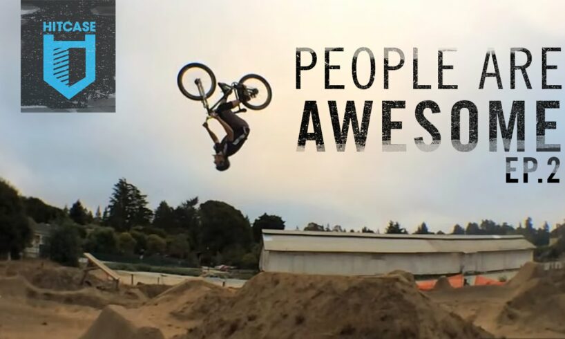 People Are Awesome Ep2 (Hitcase Pro)