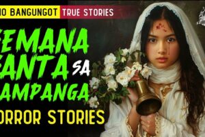 Semana Santa sa Pampanga Horror Stories - Tagalog Horror Stories (True Stories)