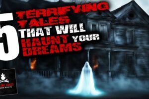5 Terrifying Tales that will Haunt your Dreams ― Creepypasta Horror Story Compilation