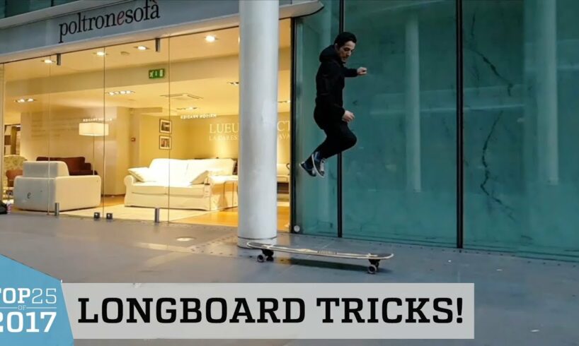 Awesome Longboard Tricks | Top 25 of 2017