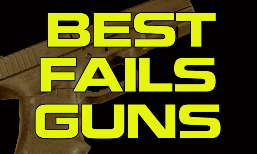 Compilation Best Fails Guns