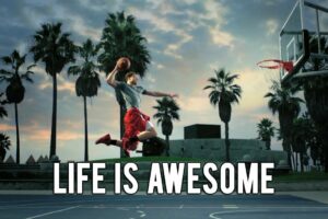 Life is Awesome (#2)