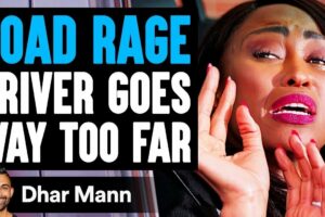 ROAD RAGE Driver GOES TOO FAR, What Happens Next Is Shocking | Dhar Mann