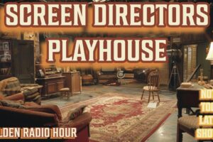 Screen Directors Playhouse 10 Hour Compilation / Old Time Radio Marathon