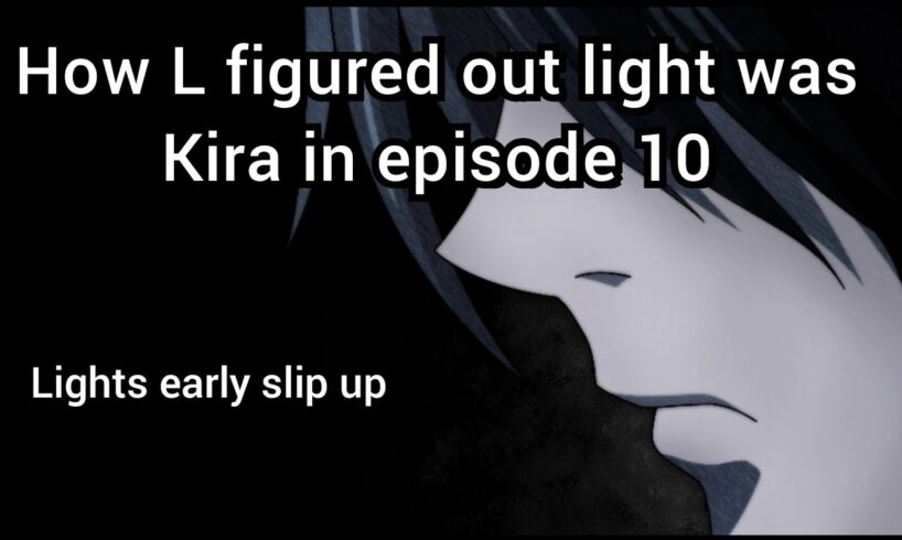 How L always knew light was Kira. (Death note theory)