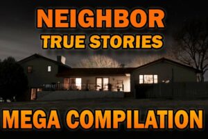 28 True Creepy Neighbor Stories - Mega Compilation Vol. 2