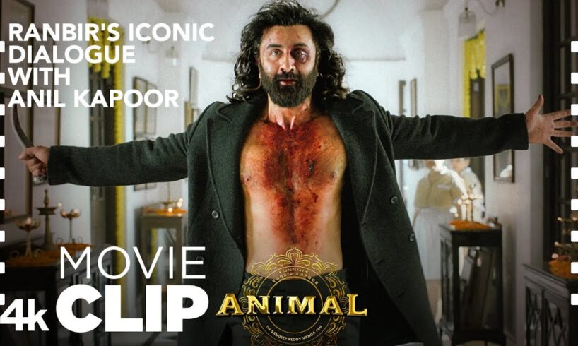 ANIMAL Movie Scene: Ranbir's Iconic Dialogue With Anil Kapoor🙌🔥 | Ranbir K, Sandeep V, Bhushan K